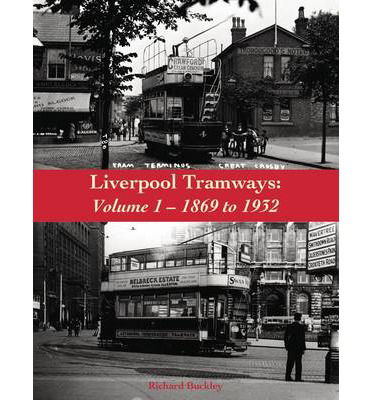 Cover for Richard Buckley · Liverpool Tramways (1899 to 1932) (Pocketbok) (2014)