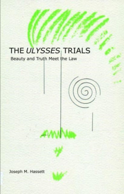 Cover for Joseph M. Hassett · The Ulysses Trials: Beauty and Truth Meet the Law (Paperback Book) (2024)