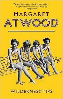 Wilderness Tips - Margaret Atwood - Kirjat - Little, Brown Book Group - 9781844086610 - torstai 21. tammikuuta 2010