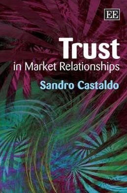 Cover for Sandro Castaldo · Trust in Market Relationships (Inbunden Bok) (2007)