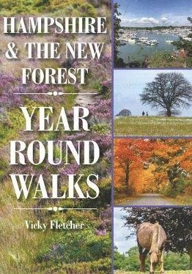 Cover for Vicky Fletcher · Hampshire &amp; The New Forest Year Round Walks - Year Round Walks (Paperback Book) (2018)