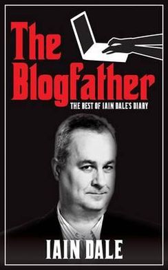 Cover for Iain Dale · The Blogfather: The Best of Iain Dale's Diary (Paperback Book) (2012)