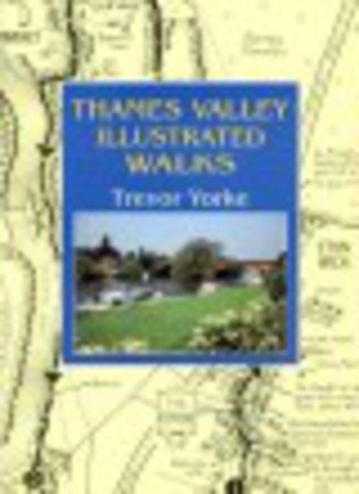 Cover for Trevor Yorke · Thames Valley Illustrated Walks - Walking Guide (Pocketbok) (2001)
