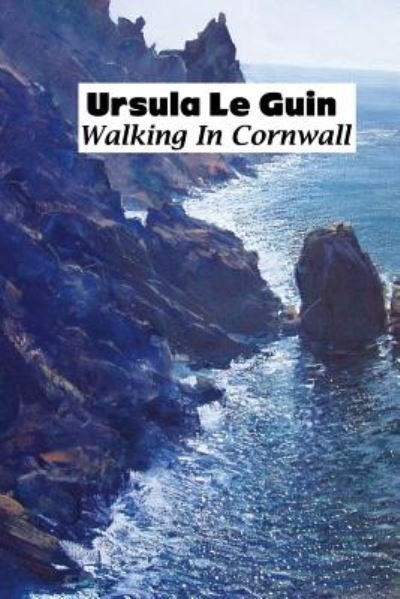 Cover for K Ursula Le Guin · Walking in Cornwall (Paperback Book) [3rd Reprint edition] (2018)