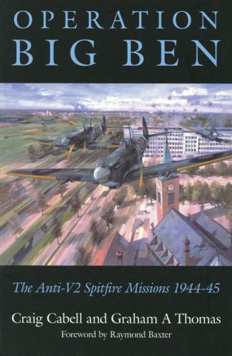Cover for Craig Cabell · Operation Big Ben: The Anti-V2 Spitfire Missions 1944-45 (Paperback Book) (2006)