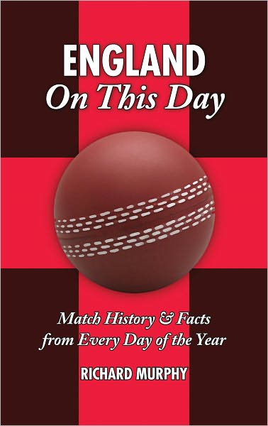 Cover for Richard Murphy · England On This Day (cricket): History, Facts and Figures from Every Day of the Year (Hardcover Book) (2009)