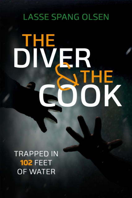 Cover for Lasse Spang Olsen · The Diver and the Cook: Trapped in 102 Feet of Water (Paperback Book) (2024)