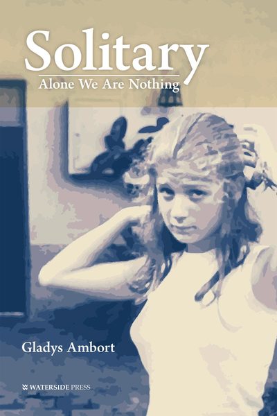 Cover for Gladys Ambort · Solitary: Alone We Are Nothing (Paperback Book) (2018)