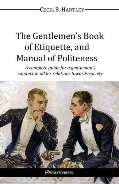 Cover for Cecil B. Hartley · The Gentlemen's Book of Etiquette, and Manual of Politeness (Paperback Book) (2015)