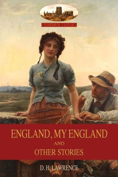 England, My England: Revised 2nd. ed. (Aziloth Books) - D. H. Lawrence - Kirjat - Aziloth Books - 9781911405610 - tiistai 13. maaliskuuta 2018