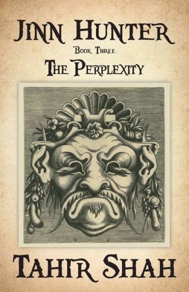 Jinn Hunter: Book Three: The Perplexity - Tahir Shah - Boeken - Secretum Mundi Limited - 9781912383610 - 5 januari 2024