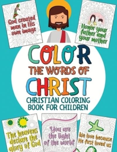 Color the Words of Christ - Kids_For_Christ - Books - Devela Publishing - 9781913357610 - March 23, 2020
