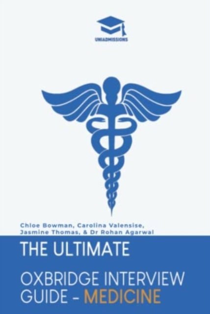 Cover for Chloe Bowman · The Ultimate Oxbridge Interview Guide: Medicine: Practice through hundreds of mock interview questions used in real Oxbridge interviews, with brand new worked solutions to every question by Oxbridge admissions tutors. (Hardcover bog) [New edition] (2021)