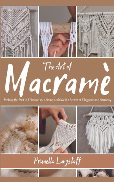 Cover for Prunella Langstaff · The Art of Macramé (Hardcover Book) (2021)