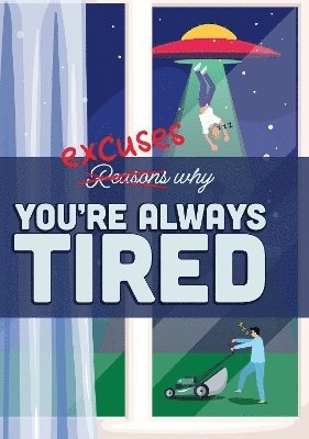 Cover for Excuses Why You're Always Tired: Humour Gift Book (Hardcover Book) (2024)