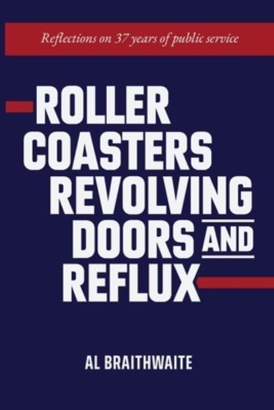 Cover for Al Braithwaite · Roller Coasters, Revolving Doors and Reflux (Book) (2022)