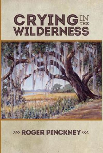 Cover for Roger Pinckney · Crying in the Wilderness (Hardcover Book) (2017)