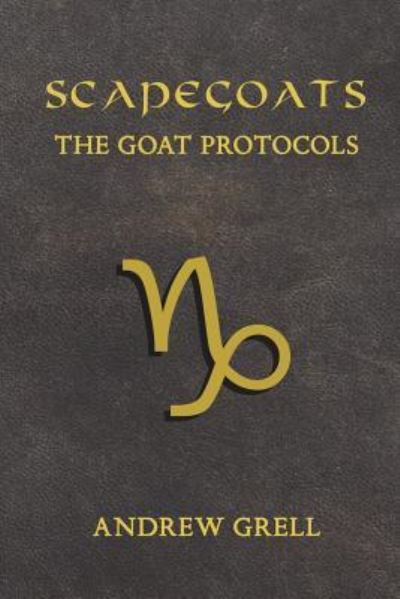 Cover for Andrew Grell · Scapegoats The Goat Protocols (Paperback Book) (2018)