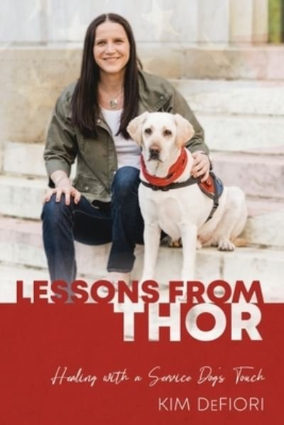 Cover for Kimberly Defiori · Lessons from Thor: Healing with a Service Dog's Touch (Paperback Book) (2021)