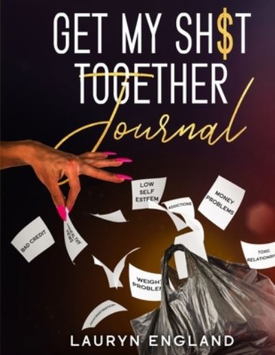 Cover for Lauryn England · Get My Sh$T Together Journal (Paperback Book) (2020)