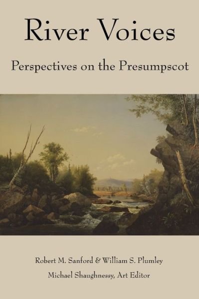 Cover for Robert M Sanford · River Voices: Perspectives on the Presumpscot (Paperback Book) (2020)