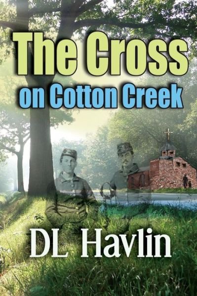 Cover for DL Havlin · The Cross on Cotton Creek (Pocketbok) (2017)