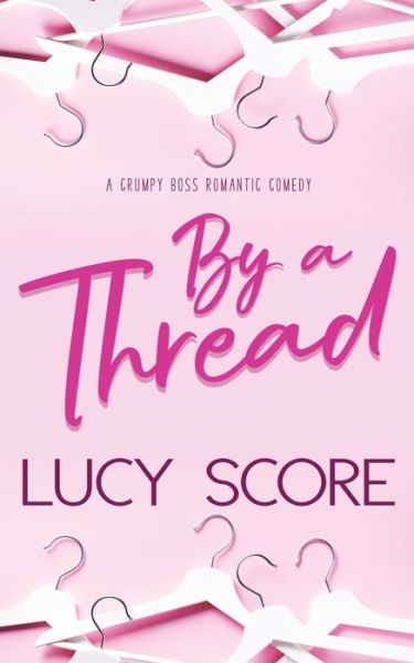 Cover for Lucy Score · By a Thread (Paperback Book) (2020)