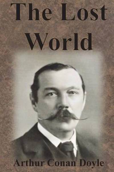 The Lost World - Sir Arthur Conan Doyle - Książki - Chump Change - 9781945644610 - 4 kwietnia 1912