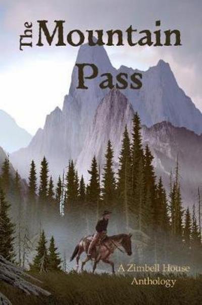 Cover for Zimbell House Publishing · The Mountain Pass: A Zimbell House Anthology (Pocketbok) (2017)