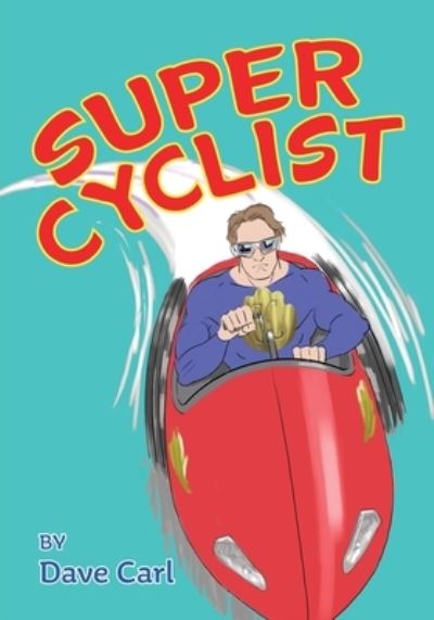 Cover for Dave Carl · Super Cyclist (Pocketbok) (2019)