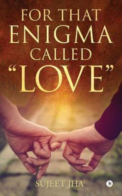 Cover for Sujeet Jha · For That Enigma Called &quot;Love&quot; (Paperback Book) (2017)