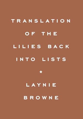 Cover for Laynie Browne · Translating the Lilies Back into Lists (Hardcover Book) (2022)