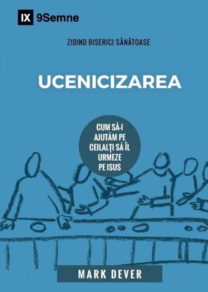 Cover for Mark Dever · Ucenicizarea (Discipling) (Romanian) (Pocketbok) (2019)