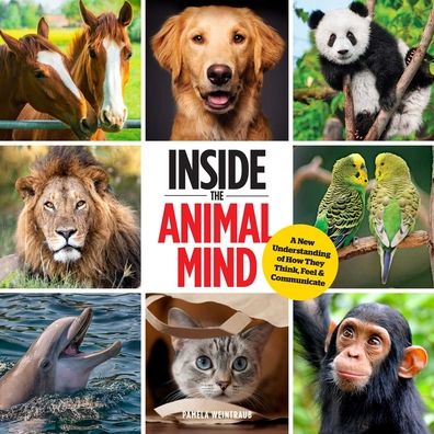 Cover for Pamela Weintraub · Inside The Animal Mind: A New Understanding of How They Think, Feel &amp; Communicate (Hardcover Book) (2021)