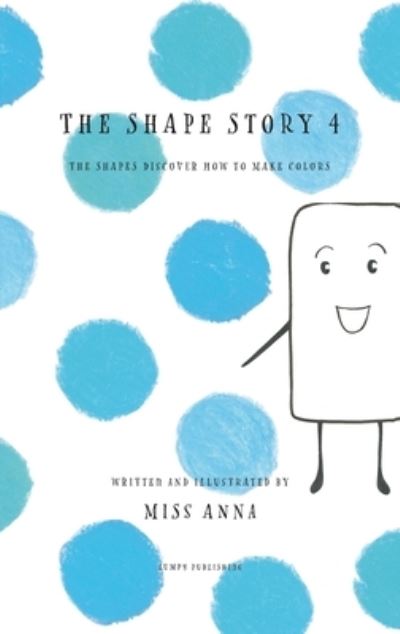 Cover for Miss Anna · The Shape Story 4 (Hardcover Book) (2020)