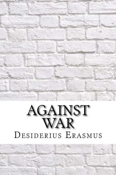Cover for Desiderius Erasmus · Against War (Paperback Book) (2017)