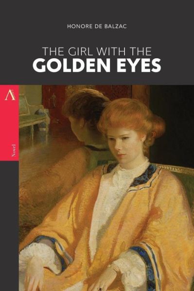 The Girl with the Golden Eyes - Honore de Balzac - Books - Createspace Independent Publishing Platf - 9781976347610 - September 12, 2017