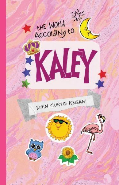 Cover for Dian Curtis Regan · The World According to Kaley (Taschenbuch) (2018)