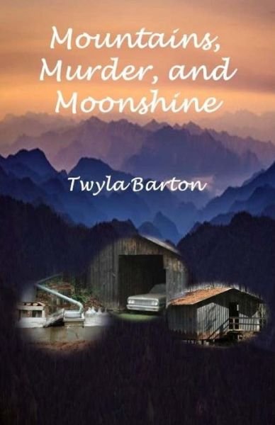 Cover for Twyla Barton · Mountains, Murder, and Moonshine (Paperback Bog) (2017)