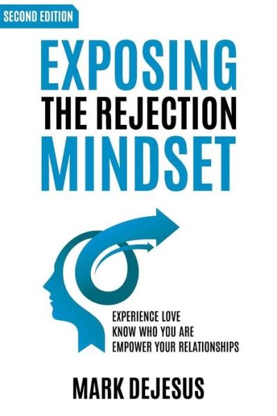 Cover for Mark DeJesus · Exposing the Rejection Mindset (Paperback Book) (2018)