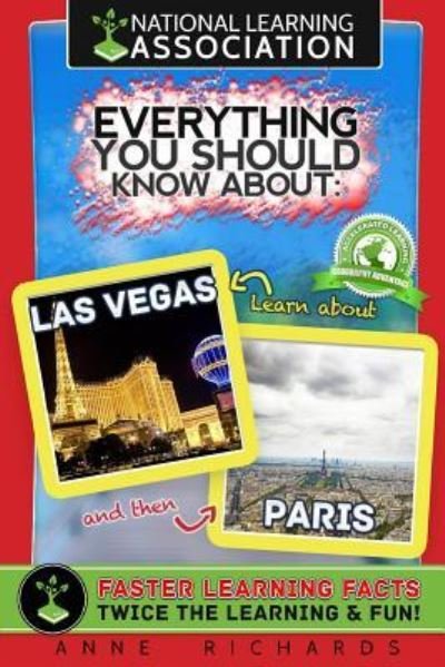 Cover for Anne Richards · National Learning Association Everything You Should Know About Las Vegas and Paris Faster Learning Facts (Paperback Book) (2018)
