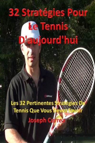 Cover for Joseph Correa · 32 Stratégies pour le tennis d'aujourd'hui (Paperback Book) (2018)