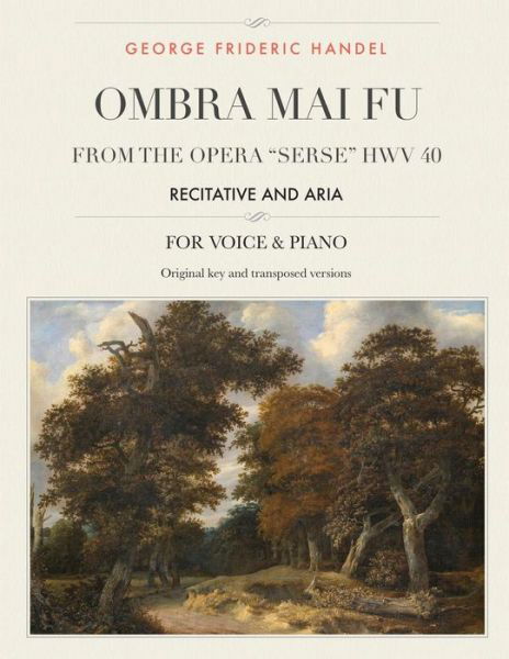 Ombra mai fu, From the Opera "Serse" HWV 40 - George Frideric Handel - Books - Createspace Independent Publishing Platf - 9781986531610 - March 15, 2018