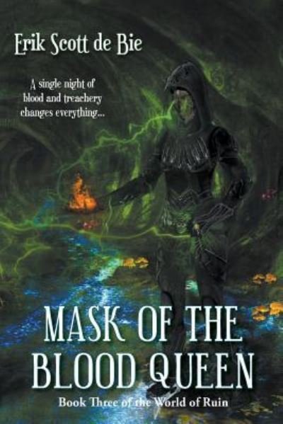 Cover for Erik Scott de Bie · Mask of the Blood Queen (World of Ruin) (Volume 3) (Book) (2017)