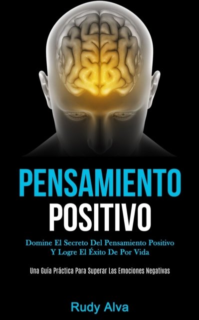 Cover for Rudy Alva · Pensamiento Positivo (Paperback Book) (2020)