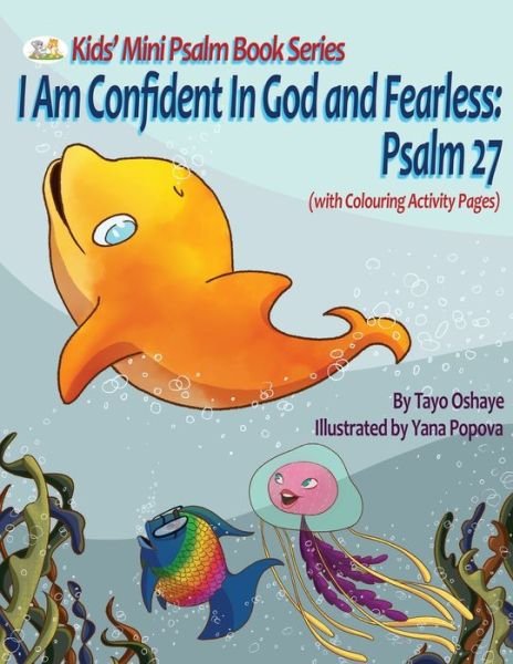 Tayo Oshaye · I Am Confident In God and Fearless: Psalm 27 - Kids' Mini Psalm Book (Paperback Book) (2019)
