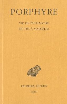 Cover for Porphyre · Vie De Pythagore: Lettre a Marcella (Collection Des Universites De France Serie Grecque)  (French Edition) (Paperback Book) [French, Blg Rei edition] (1982)