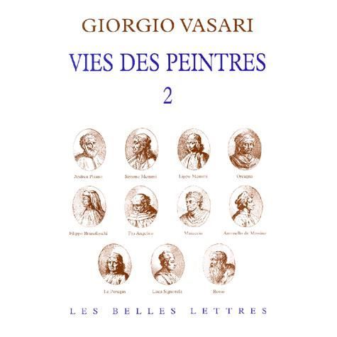 Vie Des Peintres. Tome II - Giorgio Vasari - Books - Les Belles Lettres - 9782251441610 - March 1, 2000