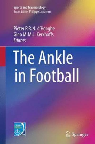 The Ankle in Football - Sports and Traumatology (Paperback Book) [Softcover reprint of the original 1st ed. 2014 edition] (2016)