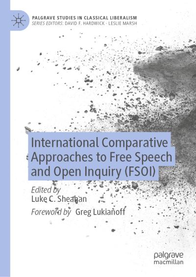 Cover for Luke C. Sheahan · International Comparative Approaches to Free Speech and Open Inquiry (FSOI) - Palgrave Studies in Classical Liberalism (Hardcover Book) [2022 edition] (2022)